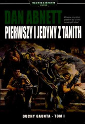 Warhammer 40,000 Duchy Gaunta Tom I Pierwszy i jedyny z Tanith