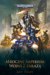 Warhammer 40k Mroczne Imperium Wojna z Zarazą Tom 2